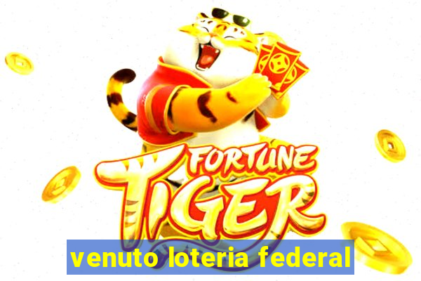 venuto loteria federal